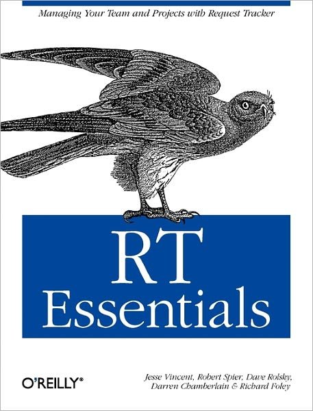 RT Essentials - Jesse Vincent - Livros - O'Reilly Media - 9780596006686 - 27 de setembro de 2005