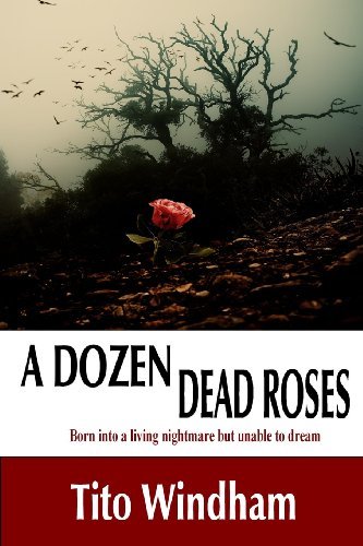 Cover for Tito L Windham Sr · A Dozen Dead Roses (Taschenbuch) (2013)
