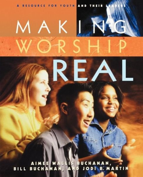 Cover for Jodi B. Martin · Making Worship Real: a Resource for Youth and Their Leaders (Paperback Bog) (2002)