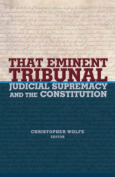 That Eminent Tribunal: Judicial Supremacy and the Constitution - New Forum Books - Christopher Wolfe - Livros - Princeton University Press - 9780691116686 - 5 de setembro de 2004