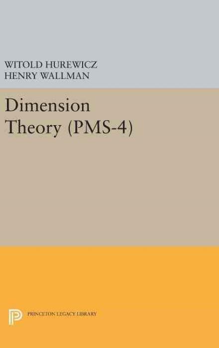 Cover for Witold Hurewicz · Dimension Theory - Princeton Legacy Library (Hardcover Book) (2016)