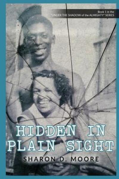 Cover for Sharon D Moore · Hidden in Plain Sight (Paperback Book) (2016)