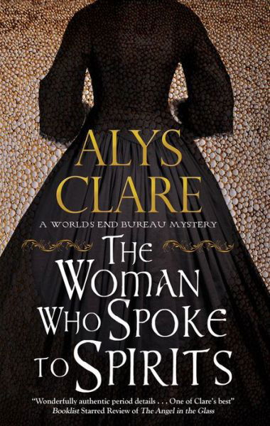 Cover for Alys Clare · The Woman Who Spoke to Spirits - A World’s End Bureau Mystery (Gebundenes Buch) [Main edition] (2019)