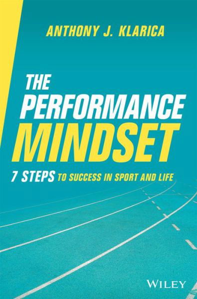 Cover for Anthony J. Klarica · The Performance Mindset: 7 Steps to Success in Sport and Life (Paperback Book) (2022)