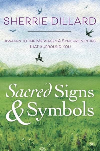 Cover for Sherrie Dillard · Sacred signs and symbols - awaken to the messages and synchronicities that (Buch) (2017)