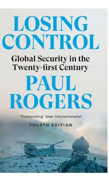 Cover for Paul Rogers · Losing Control: Global Security in the Twenty-first Century (Hardcover Book) (2021)