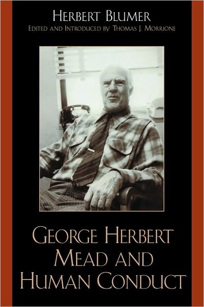 Cover for Herbert Blumer · George Herbert Mead and Human Conduct (Paperback Book) (2003)