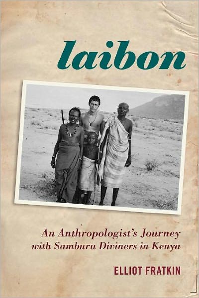 Laibon: An Anthropologist’s Journey with Samburu Diviners in Kenya - Elliot Fratkin - Books - AltaMira Press - 9780759120686 - September 29, 2011