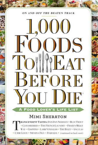 Cover for Mimi Sheraton · 1,000 Foods To Eat Before You Die: A Food Lover's Life List (Paperback Book) (2015)