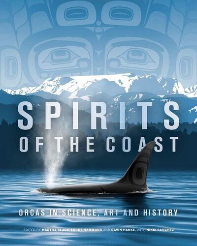 Cover for Severn Cullis-Suzuki · Spirits of the Coast: Orcas in science, art and history (Hardcover Book) (2020)