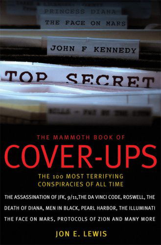 Cover for Jon E. Lewis · The Mammoth Book of Cover-ups: the 100 Most Terrifying Conspiracies of All Time (Paperback Book) [Fourth Printing edition] (2008)