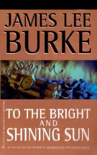 Cover for James Lee Burke · To the Bright and Shining Sun (Pocketbok) (2000)