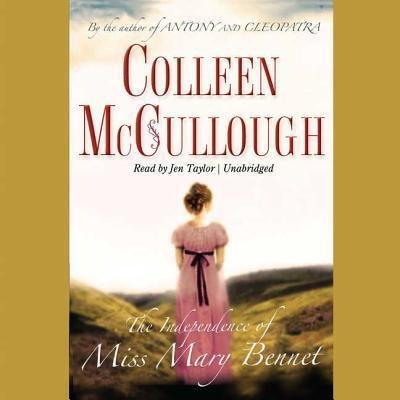 Cover for Colleen McCullough · The Independence of Miss Mary Bennet (CD) (2009)