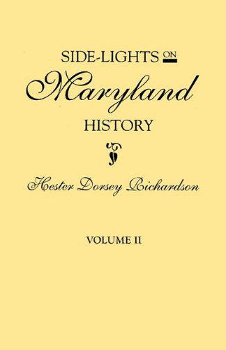 Cover for Hester Dorsey Richardson · Side-lights on Maryland History, with Sketches of Early Maryland Families. in Two Volumes. Volume II (Paperback Book) (2010)