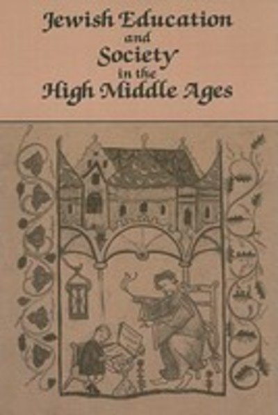 Cover for Ephraim Kanarfogel · Jewish Education and Society in the High Middle Ages (Paperback Bog) (2007)