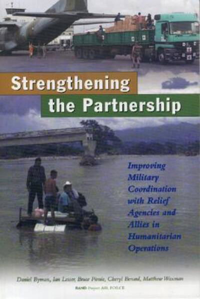 Cover for Daniel L. Byman · A Stronger Partnership: Improving Military Cooperation with Relief Agencies and Allies in Humanitarian Crises (Pocketbok) (2000)
