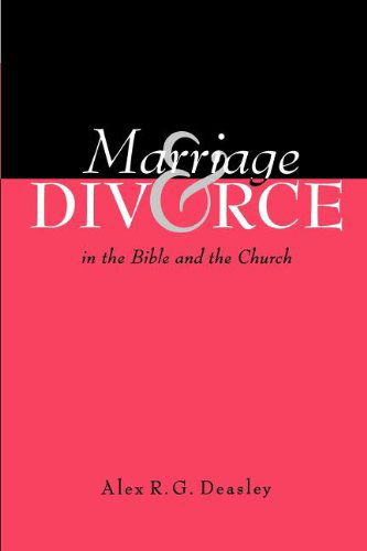 Cover for Alex R. G. Deasley · Marriage and Divorce in the Bible and the Church (Paperback Book) (2000)