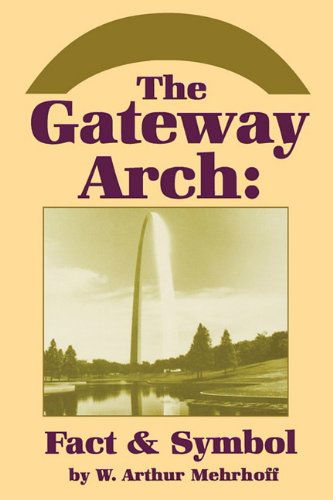 Cover for Mehrhoff · Gateway Arch Fact &amp; Symbol (Paperback Book) (1992)