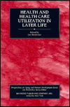 Cover for Jon Hendricks · Health and Health Care Utilization in Later Life - Perspectives on Aging and Human Development (Paperback Bog) [Illustrated edition] (1995)