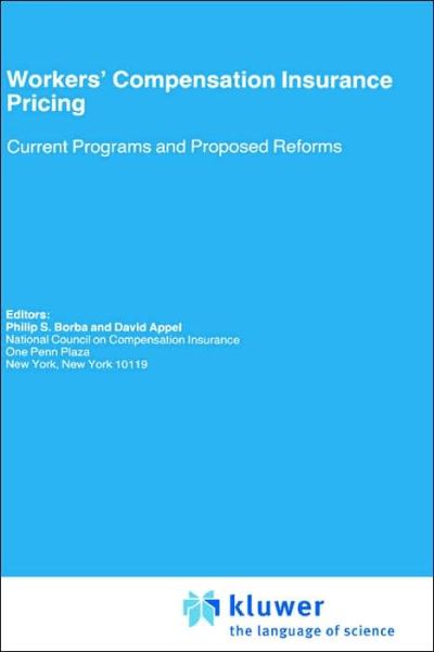 Cover for Philip S Borba · Workers' Compensation Insurance Pricing: Current Programs and Proposed Reforms - Huebner International Series on Risk, Insurance and Economic Security (Hardcover Book) [1988 edition] (1988)