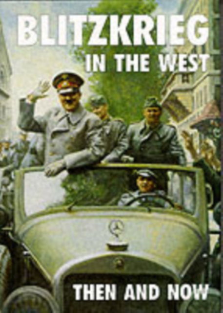Blitzkrieg in the West: Then and Now - After the Battle S. - Jean-Paul Pallud - Livres - Pen & Sword Books Ltd - 9780900913686 - 30 avril 1996