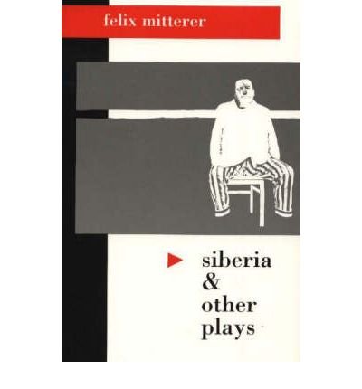 Cover for Felix Mitterer · Siberia &amp; Other Plays (Pocketbok) (1994)