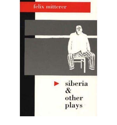 Cover for Felix Mitterer · Siberia &amp; Other Plays (Paperback Book) (1994)