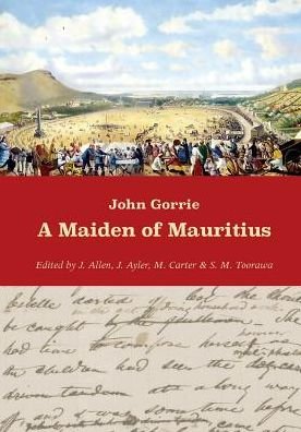 Cover for John Gorrie · A Maiden of Mauritius - Cultural Legacies (Paperback Book) (2016)