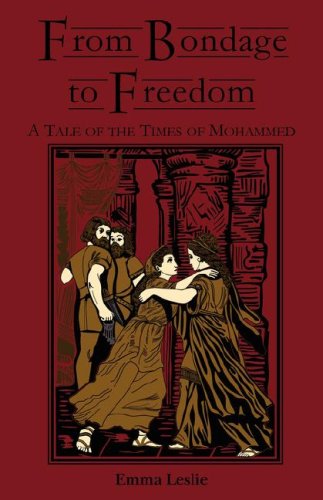 Cover for Emma Leslie · From Bondage to Freedom: a Tale of the Times of Mohammed (Pocketbok) (2006)