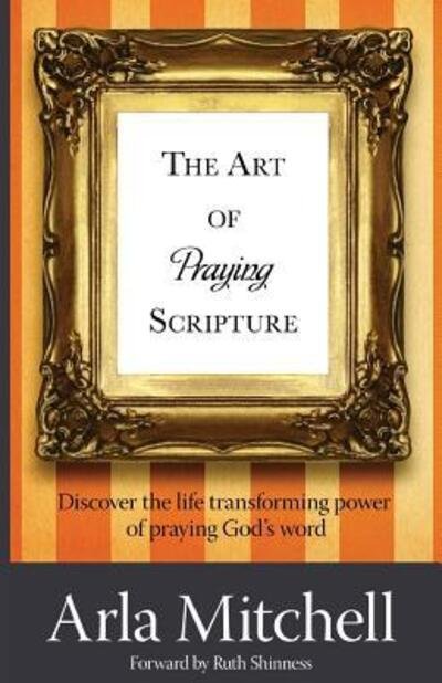Cover for Arla Mitchell · The Art of Praying Scripture (Taschenbuch) (2016)