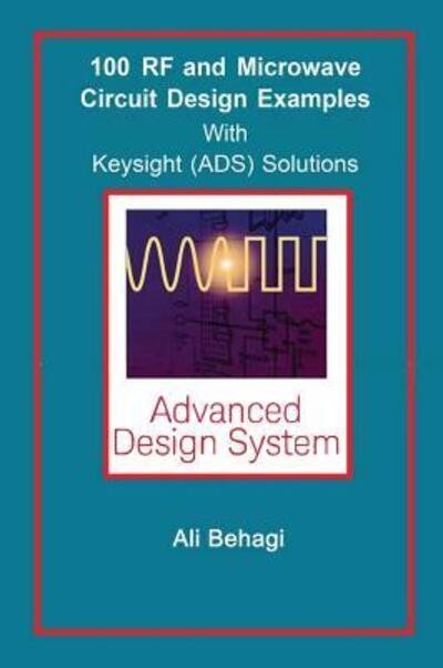 Cover for Ali A Behagi · 100 RF and Microwave Circuit Design : with Keysight  Solutions (Hardcover bog) (2018)