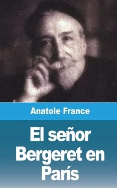 Cover for Anatole France · El senor Bergeret en Paris (Taschenbuch) (2021)