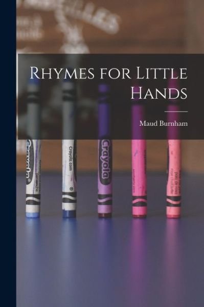 Cover for Maud Burnham · Rhymes for Little Hands (Bok) (2022)