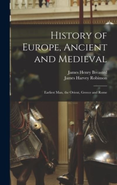 History of Europe, Ancient and Medieval - James Harvey Robinson - Książki - Creative Media Partners, LLC - 9781016574686 - 27 października 2022