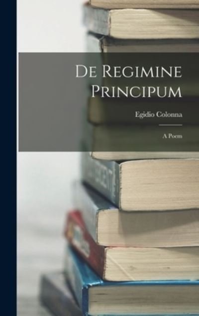 Cover for Egidio Colonna · De Regimine Principum (Book) (2022)