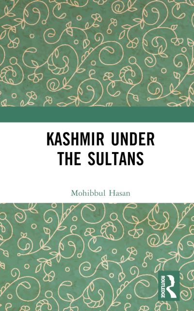 Cover for Mohibbul Hasan · Kashmir Under the Sultans (Hardcover Book) (2023)