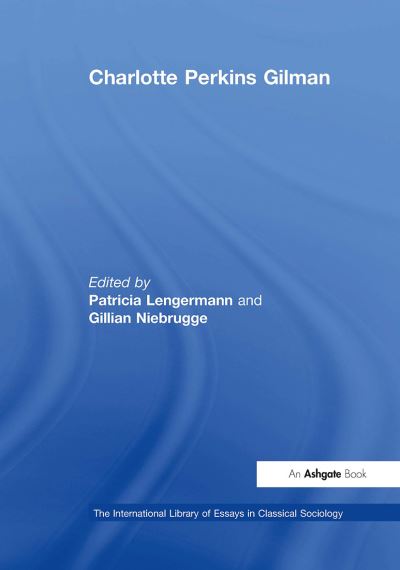 Gillian Niebrugge-Brantley · Charlotte Perkins Gilman - The International Library of Essays in Classical Sociology (Paperback Book) (2024)