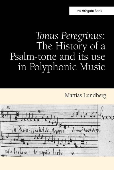 Cover for Mattias Lundberg · Tonus Peregrinus: The History of a Psalm-tone and its use in Polyphonic Music (Paperback Book) (2024)