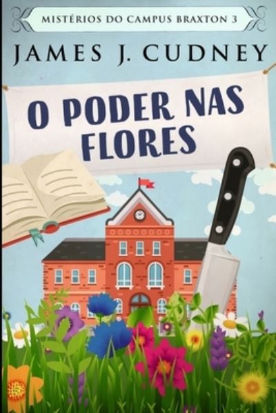 Cover for James J Cudney · O Poder nas Flores (Paperback Book) (2021)