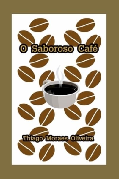 Cover for Thiago Moraes Oliveira · O Saboroso Cafe (Paperback Book) (2021)