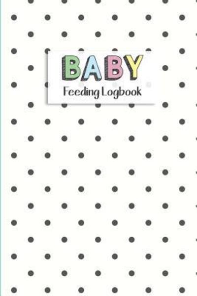 Cover for Dadamilla Design · BABY Feeding Logbook (Paperback Bog) (2019)