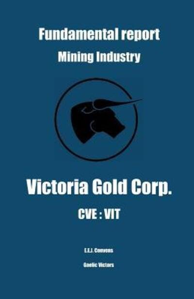Cover for Eddy Convens · Fundamental Report - Mining Industry - Victoria Gold Corp. - CVE (Paperback Bog) (2019)