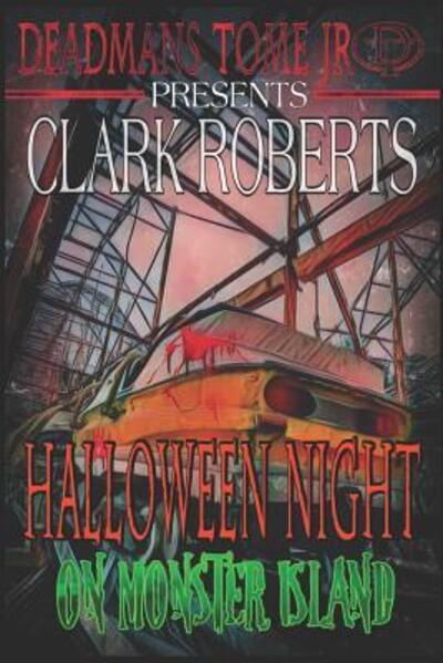 Cover for Clark Roberts · Halloween Night on Monster Island (Paperback Book) (2019)