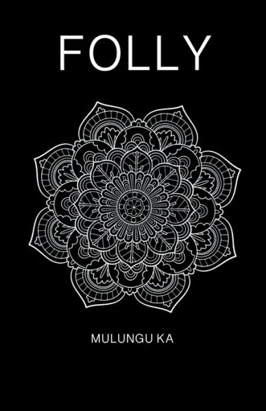 Cover for Mulungu Ka · Folly (Paperback Book) (2019)