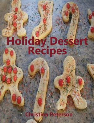 Cover for Christina Peterson · Holiday Dessert Recipes (Taschenbuch) (2019)