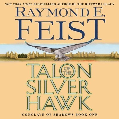 Cover for Raymond E. Feist · Talon of the Silver Hawk : Conclave of Shadows Book One (CD) (2020)