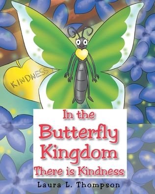 Cover for Laura L Thompson · In the Butterfly Kingdom There is Kindness (Taschenbuch) (2019)