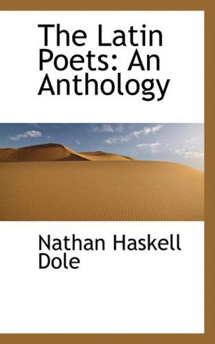 Cover for Nathan Haskell Dole · The Latin Poets: an Anthology (Hardcover Book) (2009)