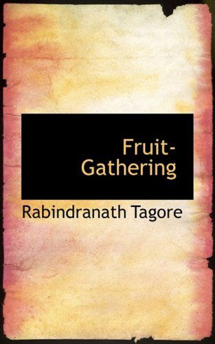 Cover for Rabindranath Tagore · Fruit-gathering (Hardcover Book) (2009)