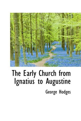 Cover for George Hodges · The Early Church from Ignatius to Augustine (Paperback Book) (2009)